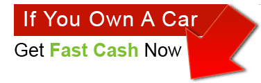 Own a car, get cash cash car title loans